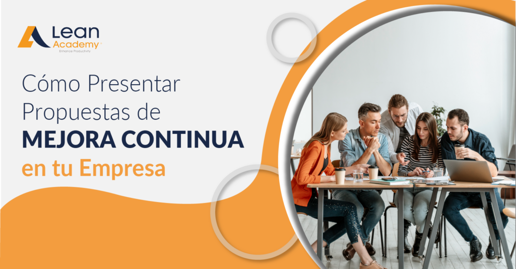 Cómo Presentar Propuestas de Mejora Continua en tu Empresa | Lean Academy